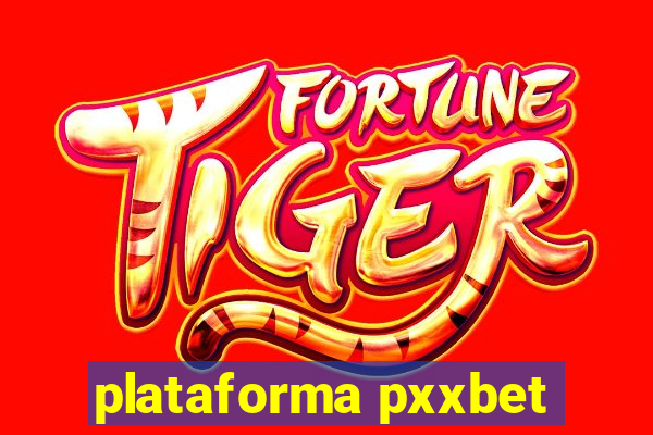 plataforma pxxbet